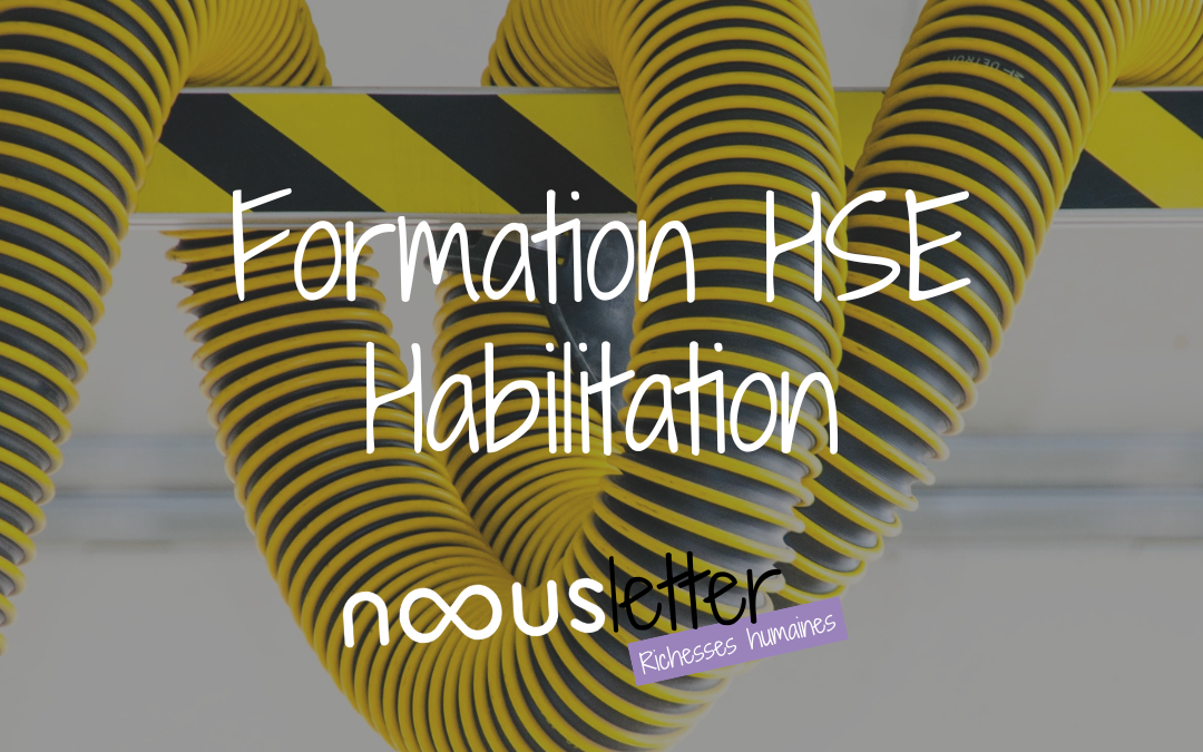 Comment gérer le suivi des formations HSE et des habilitations ?