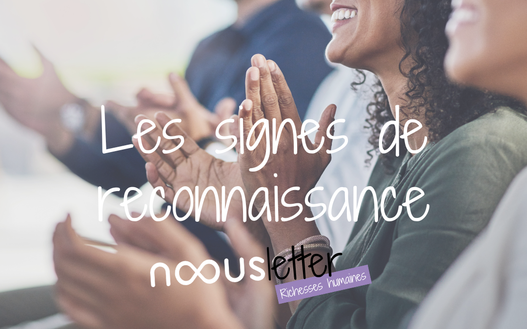 Les strokes ou signes de reconnaissance : comment démontrer sa reconnaissance au travail ?