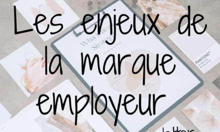 Les enjeux de la marque employeur