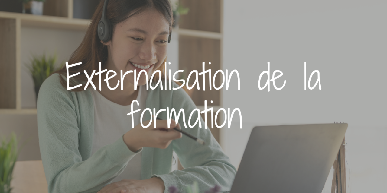 Externaliser la gestion de la formation : un véritable atout